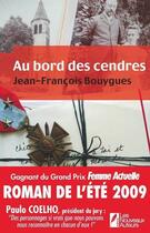 Couverture du livre « Au bord des cendres » de Bouygues J-F. aux éditions Les Nouveaux Auteurs