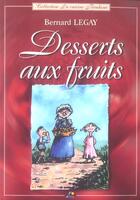 Couverture du livre « Desserts aux fruits » de Bernard Legay aux éditions Aedis