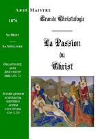 Couverture du livre « Grande christologie la passion du christ » de Maistre aux éditions Saint-remi