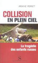 Couverture du livre « Collision en plein ciel ; la tragédie des enfants russes » de Ariane Perret aux éditions Syrtes