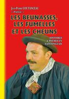 Couverture du livre « Les beunasses, les fumelles et les cheuns » de Jean-Pierre Contanceau aux éditions Editions Des Regionalismes