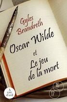 Couverture du livre « Oscar Wilde et le jeu de la mort » de Gyles Brandreth aux éditions A Vue D'oeil