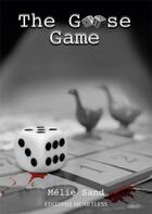 Couverture du livre « The goose game » de Sand Melie aux éditions Heartless