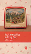 Couverture du livre « Jours tranquilles à Mixing Part » de Erlend Loe aux éditions Gaia Editions