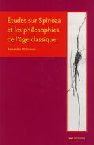 Couverture du livre « Etudes sur spinoza et les philosophies de l'age classique » de Alexandre Matheron aux éditions Ens Lyon