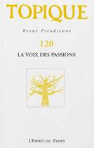 Couverture du livre « Revue Topique Tome 120 : la voix des passions » de Revue Topique aux éditions L'esprit Du Temps