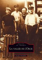 Couverture du livre « La vallée de l'Orge » de Jacques Peyrafitte aux éditions Editions Sutton