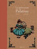 Couverture du livre « La princesse palatine » de Lorette Berger et Chaloup aux éditions Editions Thot