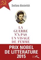 Couverture du livre « La guerre n'a pas un visage de femme » de Svetlana Alexievitch aux éditions Presses De La Renaissance