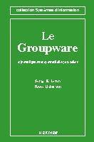 Couverture du livre « Le groupware (serie informatique et organisation) » de Levan Serge aux éditions Hermes Science Publications