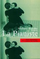 Couverture du livre « La pianiste, d'après le roman de Elfriede Jelinek » de Michel Haneke aux éditions Cahiers Du Cinema