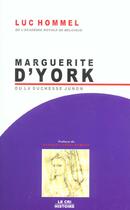 Couverture du livre « Marguerite d'York ; ou la Duchesse Junon » de Luc Hommel aux éditions Parole Et Silence