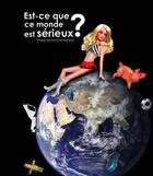 Couverture du livre « Est-ce que ce monde est sérieux ? » de Philippe Leclercq aux éditions Chloe Des Lys