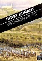 Couverture du livre « L'avenir sanglant » de Henry Dunant aux éditions Zoe