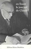 Couverture du livre « En lisant le journal de Claudel » de Paul Claudel aux éditions Sainte Madeleine