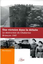 Couverture du livre « Une victoire dans la défaite ; la destruction de Chaberton ; Briançon 1940 » de Max Schiavon aux éditions Anovi