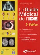 Couverture du livre « Le guide médical de l'IDE (2e édition) » de Serge Noquet aux éditions Medicilline