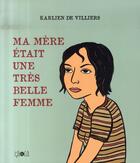 Couverture du livre « Ma mère était une trés belle femme » de Karlien De Villiers aux éditions Ca Et La