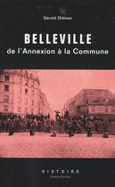 Couverture du livre « Belleville ; de l'annexion à la Commune » de Gerald Dittmar aux éditions Dittmar