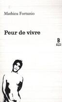 Couverture du livre « Peur de vivre » de Mathieu Fortunio aux éditions Jean-paul Bayol