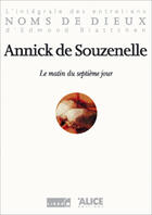 Couverture du livre « Matin Du Septieme Jour. » de Annick De Souzenelle aux éditions Alice