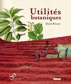 Couverture du livre « Utilités botaniques » de Didier Roguet aux éditions Glenat