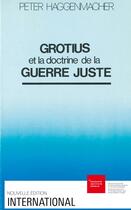 Couverture du livre « Grotius et la doctrine de la guerre juste » de Peter Haggenmacher aux éditions Epagine