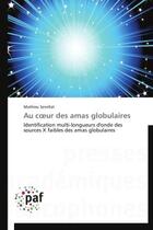 Couverture du livre « Au c ur des amas globulaires » de Mathieu Servillat aux éditions Presses Academiques Francophones