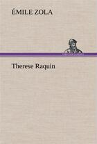 Couverture du livre « Therese raquin » de Émile Zola aux éditions Tredition