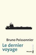 Couverture du livre « Le dernier voyage » de Bruno Poissonnier aux éditions Metailie