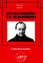 Couverture du livre « Lettres inédites à C. de Blignières » de Auguste Comte aux éditions Ink Book