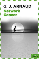 Couverture du livre « Network cancer » de Georges-Jean Arnaud aux éditions French Pulp