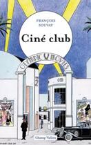 Couverture du livre « Ciné-club » de Souvay Francois aux éditions Champ Vallon