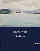 Couverture du livre « Gratiana » de Vely Emma aux éditions Culturea