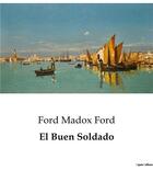 Couverture du livre « El Buen Soldado » de Ford Ford Madox aux éditions Culturea