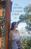 Couverture du livre « Du paradis à l'enfer à Bali » de Dyane Roy aux éditions Editions Maia