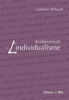 Couverture du livre « Krishnamurti et l'individualisme » de Ludovic Rehault aux éditions Editions De Midi