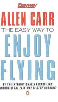 Couverture du livre « Easy way to enjoy flying » de Allen Carr aux éditions Penguin Books Uk