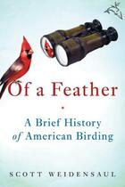 Couverture du livre « Of a Feather » de Weidensaul Scott aux éditions Houghton Mifflin Harcourt