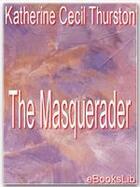 Couverture du livre « The Masquerader » de Katherine Cecil Thurston aux éditions Ebookslib