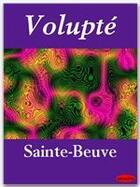 Couverture du livre « Volupté » de Charles-Augustin Sainte-Beuve aux éditions Ebookslib