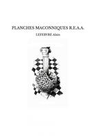 Couverture du livre « PLANCHES MACONNIQUES R.E.A.A. » de Lefebvre Alain aux éditions Lulu