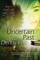 Couverture du livre « Uncertain past » de Roz Denny Fox aux éditions Bellebooks