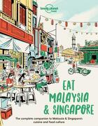 Couverture du livre « Eat : Malaysia and Singapore (édition 2022) » de Collectif Lonely Planet aux éditions Lonely Planet France