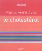 Couverture du livre « Mieux vivre avec le cholestérol » de Boris Hansel et Anne Eveillard aux éditions Hachette Pratique