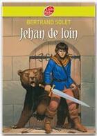 Couverture du livre « Jehan de loin » de Solet/Magnin/Ronzon aux éditions Livre De Poche Jeunesse