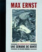 Couverture du livre « Max Ernst ; une semaine de bonté, les collages originaux » de Max Ernst aux éditions Gallimard