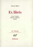 Couverture du livre « Ex libris - nerval - corbiere - rimbaud - mallarme - segalen » de Gérard Macé aux éditions Gallimard