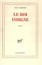 Couverture du livre « Le roi indigne » de Lorbais Jean aux éditions Gallimard