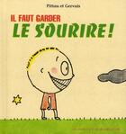 Couverture du livre « Il faut garder le sourire ! » de Francesco Pittau et Bernadette Gervais aux éditions Gallimard Jeunesse Giboulees